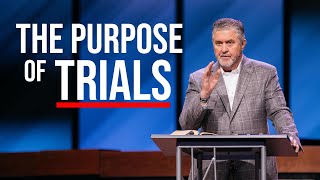 The Purpose of Trials | Pastor Steve Gaines