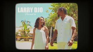 Video thumbnail of "Larry Djo - Paradis La - New Life (Clip Officiel)"