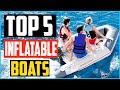 Top 5 Best Inflatable Boats in 2020 Reviews
