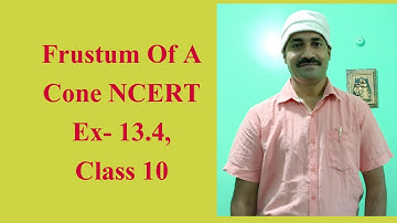FRUSTUM OF A CONE NCERT EX 13.4 Class 10