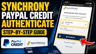 How to authenticate with Synchrony PayPal credit card - Detailed Guide