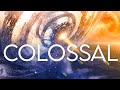 "COLOSSAL" ~ New Era of Epic Music | Most Greatest Inspirational Sci-fi Mix Ever Made