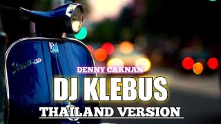 DJ KLEBUS SLOW BASS TERBARU VIRAL TIKTOK - DENNY CAKNAN