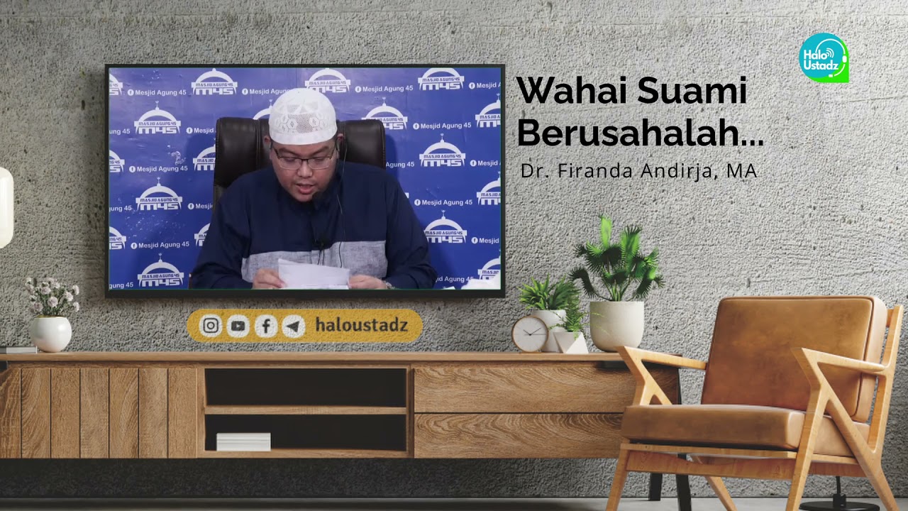 Wahai Suami Berusahalah... - Dr. Firanda Andirja, MA