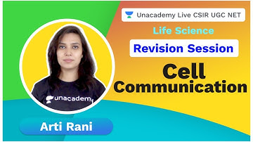 Revision Session | Cell Communication | Life Science | Arti Rani | Unacademy