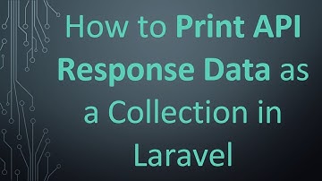 How to Print API Response Data as a Collection in Laravel