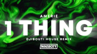 Amerie - 1 Thing (DJibouti House Remix)