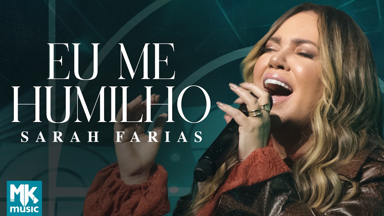 Sarah Farias - Eu Me Humilho (Ao Vivo) (Clipe Oficial MK Music)