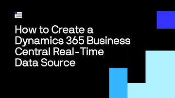 How to Create a Dynamics 365 Business Central Real Time Data Source