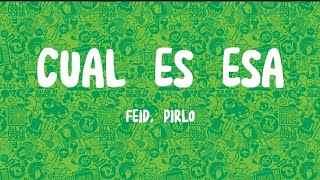 Feid, Pirlo - Cual Es Esa (Letra\/Lyrics)