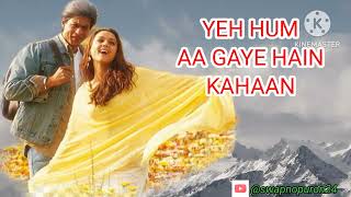 Yeh Hum Aa Gaye Hain Kahaan।। Veer-Zaara movie song।। @Swapnopuron24