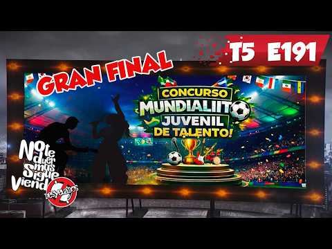 Desvelados T5 E191 : Concurso Mundialito Juvenil de Talento, Gran Final
