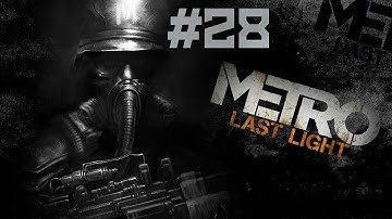 Metro: Last Light - Walkthrough - Part 28 - The Garden (PC/X360/PS3) [HD]