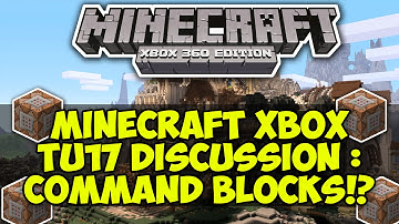 Minecraft Xbox 360 & PS3 : TU17 DISCUSSION - COMMAND BLOCKS?! | NEW FEATURE!