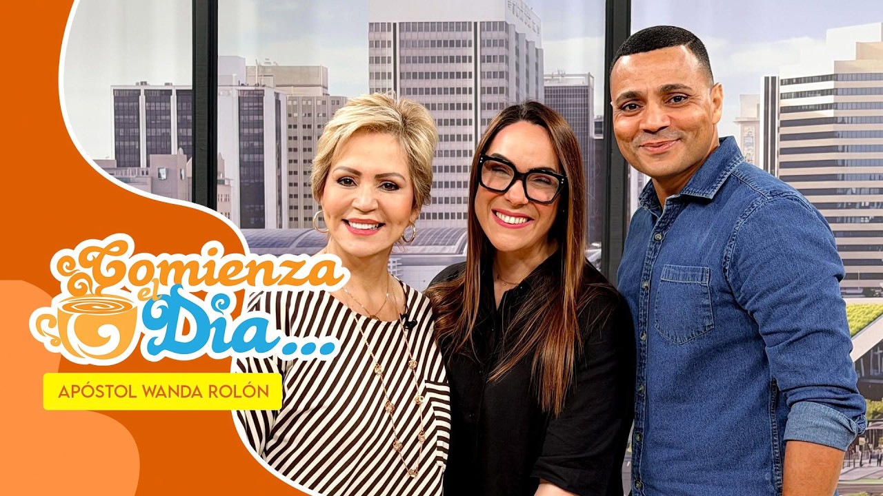 Comienza el Día | Evangelista José Luis Hernández & Yaneris Rivera & Erin Doramis Román