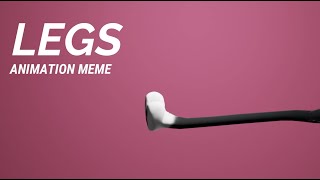 LEGS | 3D Animation Meme