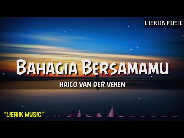 Bahagia Bersamamu - Haico (Lyrics) class=