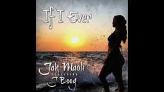 Video thumbnail of "Jah Maoli - If I Ever (feat J Boog)"