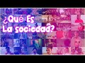 ¿Qué Es La SOCIEDAD?  🌈