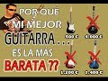 ¿POR QUE MI MEJOR GUITARRA.. ES LA MÁS BARATA DE TODAS LAS QUE TENGO??