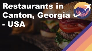 Restaurants in Canton, Georgia - USA