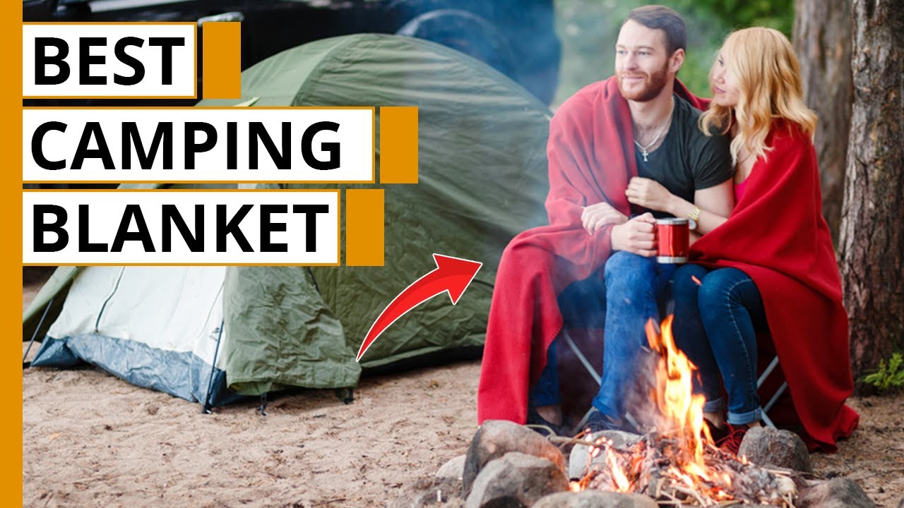 The 7 Best Camping Blankets That Will Keep You Warm & Cozy
