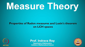 mod09lec59 - Properties of Radon measures and Lusin