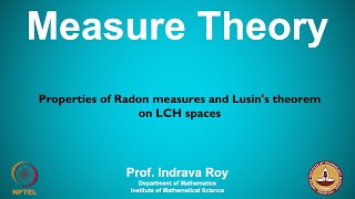 mod09lec59 - Properties of Radon measures and Lusin's theorem on LCH spaces