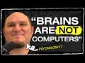 Psychologist: The Mind Is NOT a Computer, Rethinking Consciousness, Perception and Intelligence