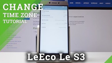 How to Set Up Time Zone & Date Settings in LeEco Le S3 - Change Date & Time