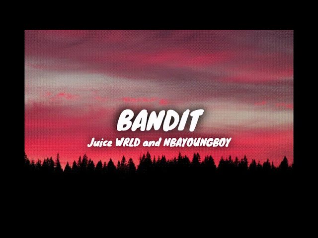 Juice WRLD - NbaYoungBoy - Bandit [Lyrics]