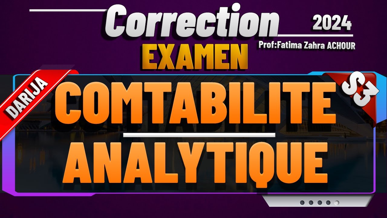 Correction Examen Comptabilité Analytique s3 Prof: Fatima Zahra Achour [Darija]