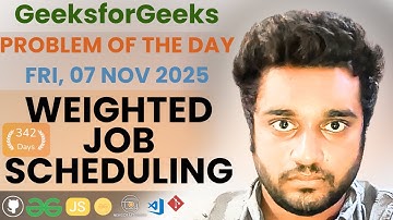 Weighted Job Scheduling solved in JS | GfG | POTD | Streak 342 | Fri, 07 Nov 2025