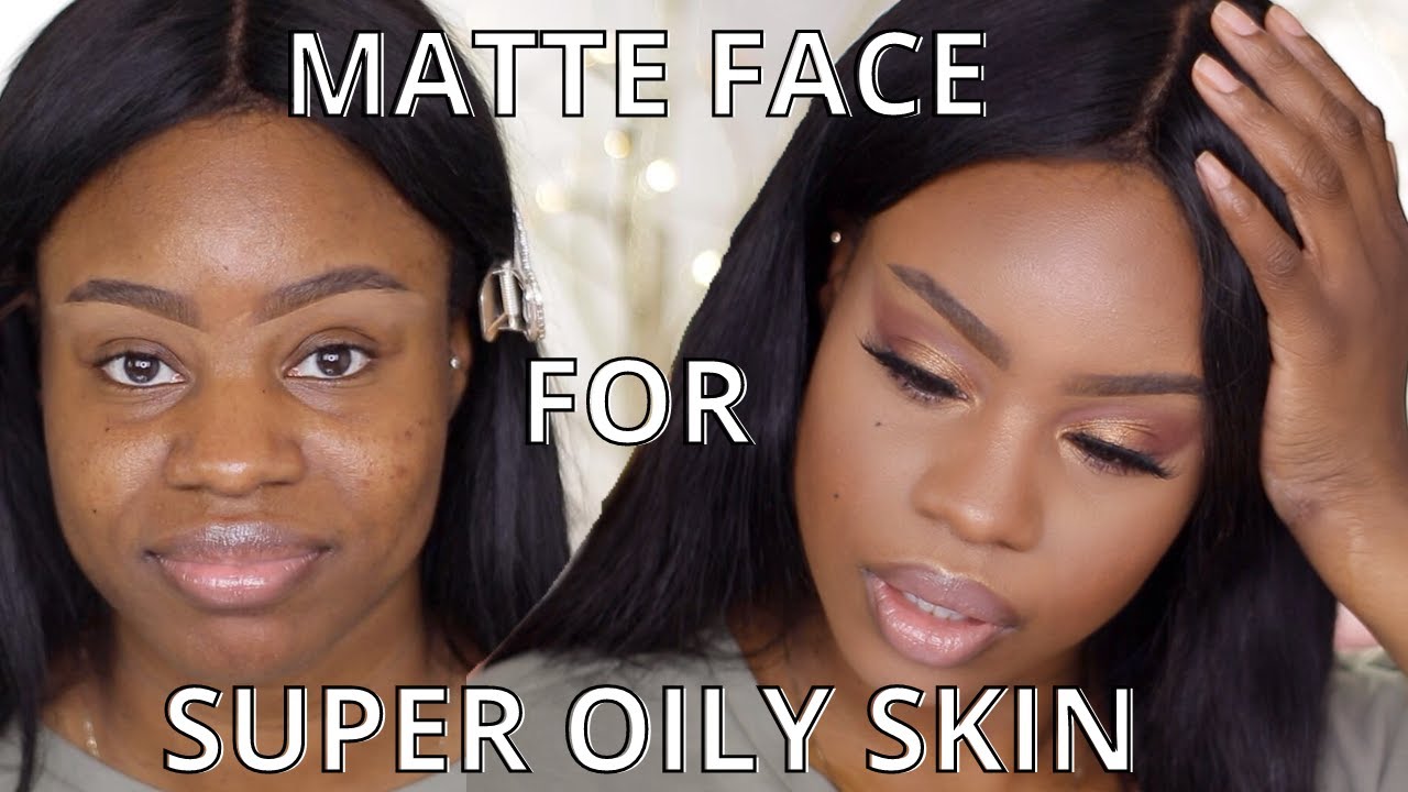 FLAWLESS FOUNDATION ROUTINE FOR OILY SKIN & HOW TO PREVENT SUPER OILY MAKEUP WOC