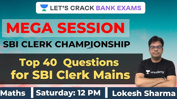 Top 40 Questions for SBI Clerk Mains & RBI Assistant Mains | Quantitative Aptitude | Lokesh Sharma