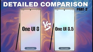 One UI 8.5 vs One UI 8: Ultimate UI Comparison & New Features