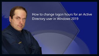How to change logon hours for an Active Directory user in Windows 2019