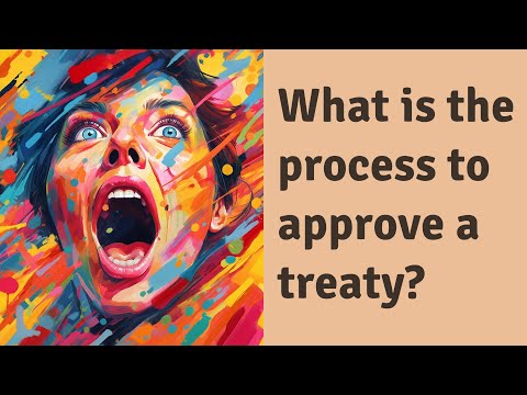 What is the process to approve a treaty?