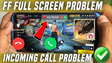 😥 Free Fire Call Full Screen Problem | Free Fire Incoming Call Back Problem | FF Call Full Screen |
