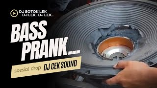 BASS PRANK DJ SOTOK LEK | SPESIAL DJ CEK SOUND