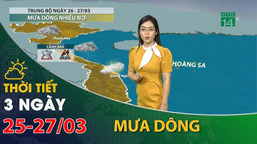 Thời tiết 3 ngày tới (25/32 đến 27/03):Trung Bộ mưa dông nhiều nơi | VTC14