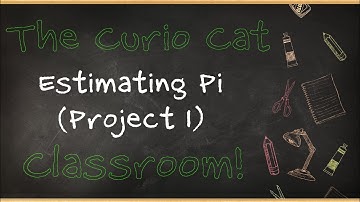 Python Lesson 7: Estimating Pi (Project 1)