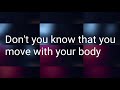 Move You&#39;re Body [Hallman Remix]-Loving Caliber ft. Johanna Dahl Lyrics