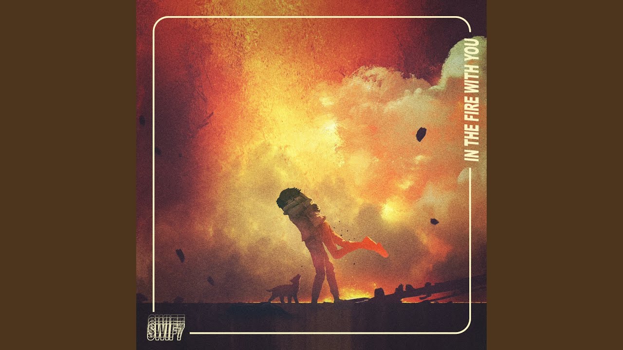 In the Fire with You