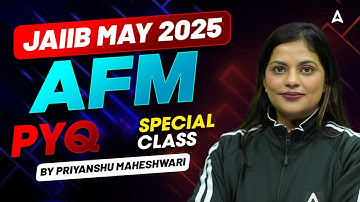 JAIIB AFM PYQ 2025 | JAIIB AFM Expected PYQs | JAIIB AFM PYQs Final Revision | By Priyanshu Ma