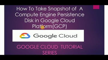 How to Take Snapshot Of A Compute Engine  Persistence Disk In Google Cloud Platform