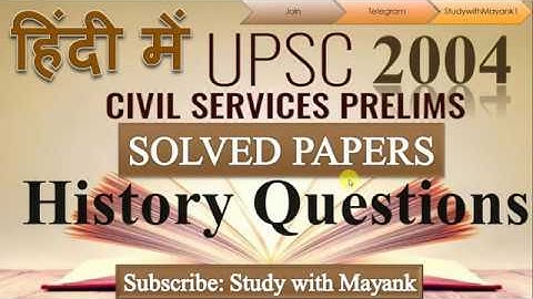 UPSC PRELIMS GS PREVIOUS YEAR 2004 PAPER (History Questions)