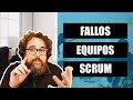 6 FALLOS evitables de los EQUIPOS Scrum