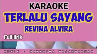 KARAOKE  TERLALU SAYANG - COVER REVINA ALVIRA || Musik dangdut Tarling