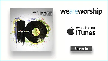 Israel Houghton - We Have Overcome